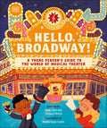 Hello, Broadway! Young Person’s Musical Theater Guide